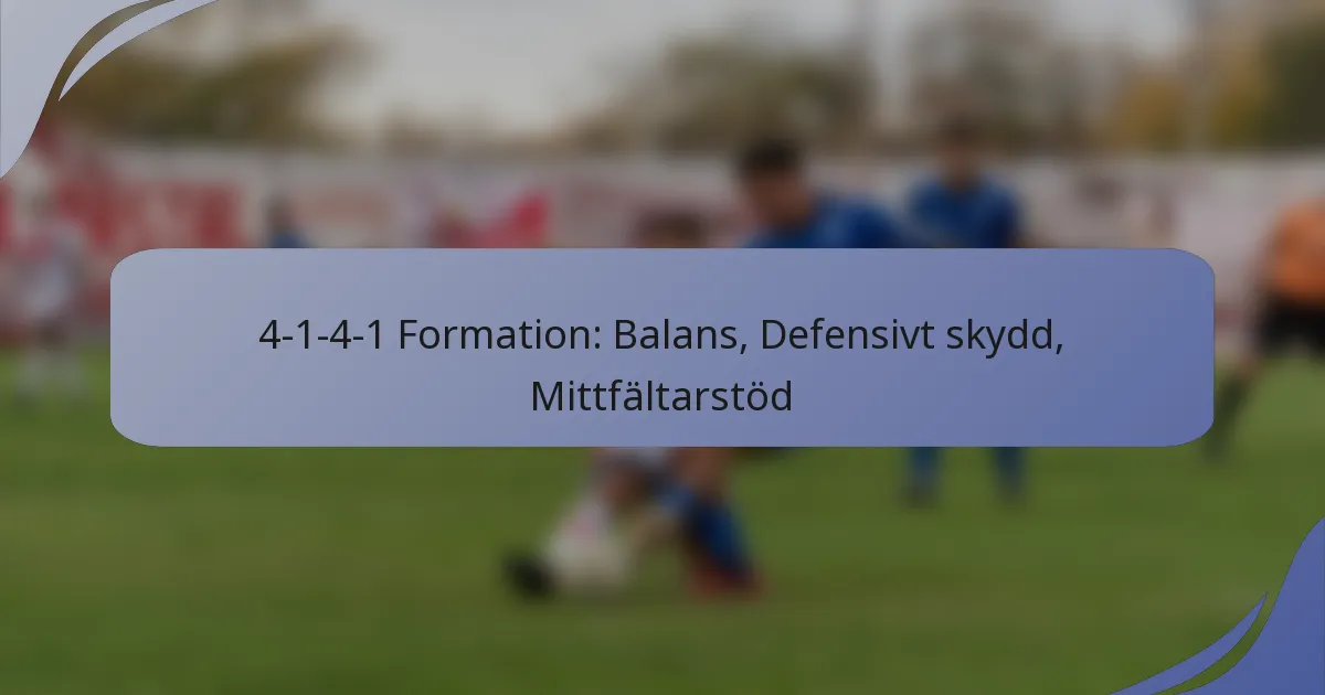 4-1-4-1 Formation: Balans, Defensivt skydd, Mittfältarstöd