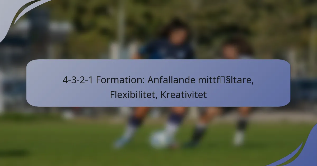 4-3-2-1 Formation: Anfallande mittfältare, Flexibilitet, Kreativitet