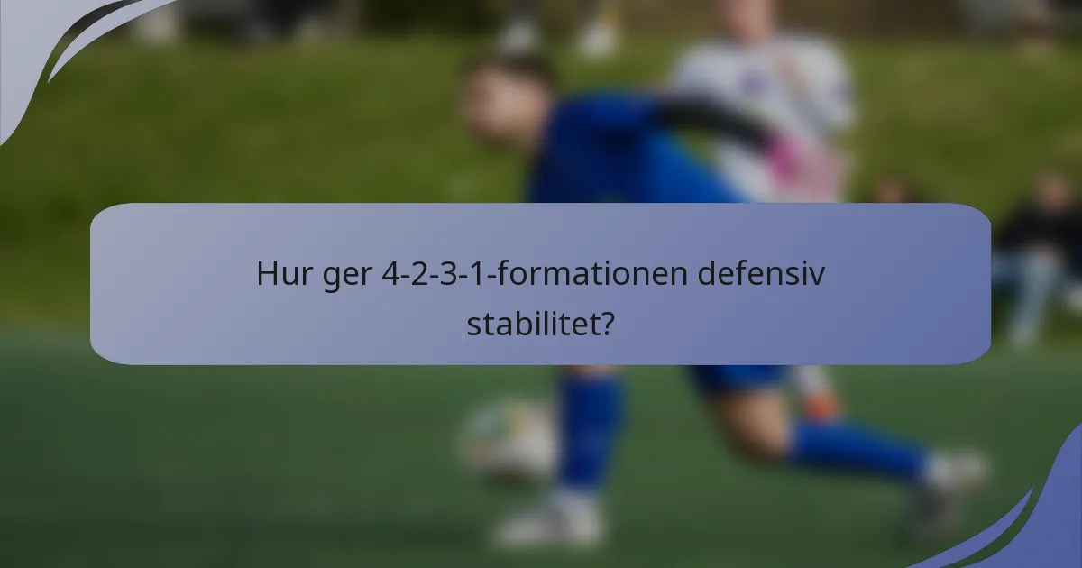 Hur ger 4-2-3-1-formationen defensiv stabilitet?
