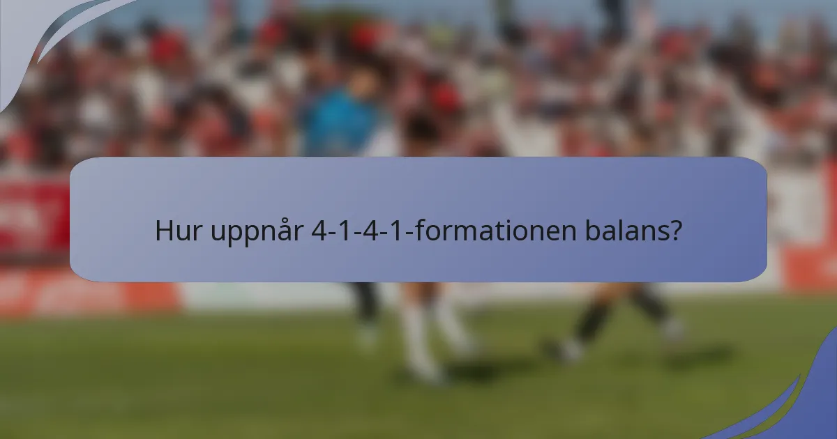 Hur uppnår 4-1-4-1-formationen balans?